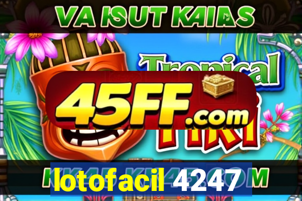 lotofacil 4247